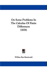 On Some Problems In The Calculus Of Finite Differences (1876)