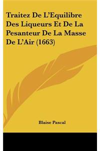 Traitez de L'Equilibre Des Liqueurs Et de La Pesanteur de La Masse de L'Air (1663)