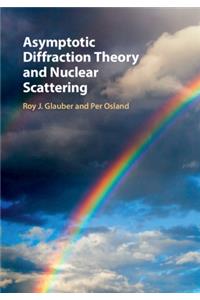 Asymptotic Diffraction Theory and Nuclear Scattering