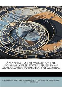 Appeal to the Women of the Nominally Free States, Issued by an Anti-Slavery Convention of America