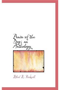 Praise of the Dog; An Anthology