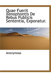 Quae Fuerit Xenophontis de Rebus Publicis Sententia, Exponatur.