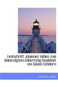 Festschrift Johannes Vahlen Zum Siebenzigsten Geburtstag Gewidmet Von Seinen Schulern