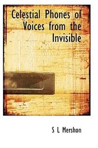 Celestial Phones of Voices from the Invisible