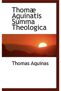 Thomae Aquinatis Summa Theologica
