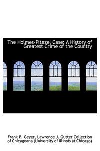 The Holmes-Pitezel Case