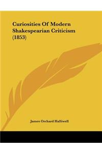 Curiosities Of Modern Shakespearian Criticism (1853)