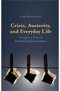 Crisis, Austerity, and Everyday Life