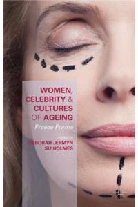 Women, Celebrity and Cultures of Ageing