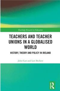 Teachers and Teacher Unions in a Globalised World