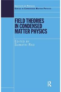 Field Theories in Condensed Matter Physics