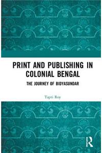 Print and Publishing in Colonial Bengal