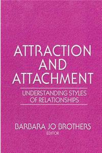 Attraction and Attachment