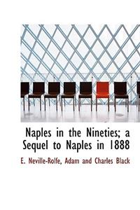 Naples in the Nineties; A Sequel to Naples in 1888