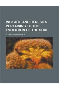 Insights and Heresies Pertaining to the Evolution of the Soul