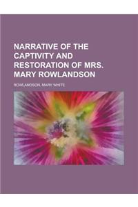 Narrative of the Captivity and Restoration of Mrs. Mary Rowlandson