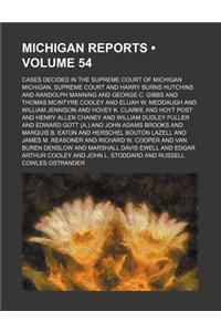 Michigan Reports (Volume 54); Cases Decided in the Supreme Court of Michigan