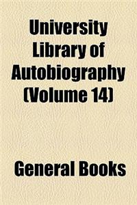 University Library of Autobiography Volume 14