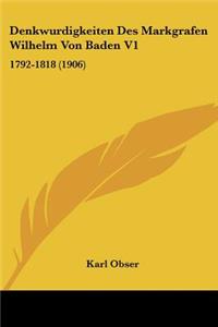 Denkwurdigkeiten Des Markgrafen Wilhelm Von Baden V1