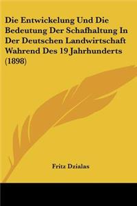 Die Entwickelung Und Die Bedeutung Der Schafhaltung In Der Deutschen Landwirtschaft Wahrend Des 19 Jahrhunderts (1898)