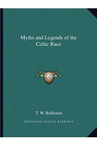Myths and Legends of the Celtic Race