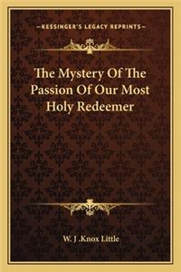 Mystery of the Passion of Our Most Holy Redeemer