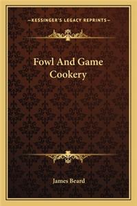 Fowl and Game Cookery