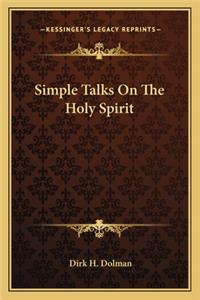 Simple Talks On The Holy Spirit