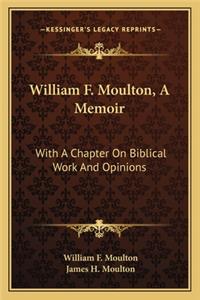 William F. Moulton, A Memoir