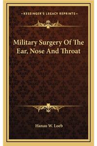 Military Surgery of the Ear, Nose and Throat