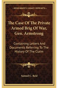 The Case of the Private Armed Brig of War, Gen. Armstrong