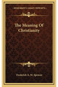 The Meaning of Christianity