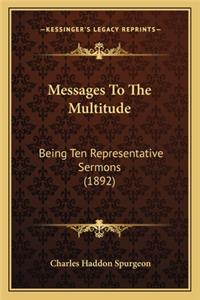 Messages to the Multitude: Being Ten Representative Sermons (1892)