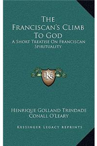 The Franciscan's Climb To God