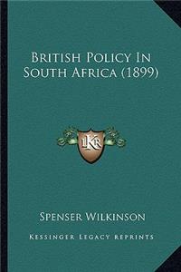 British Policy in South Africa (1899)