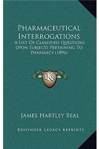 Pharmaceutical Interrogations