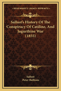 Sallust's History of the Conspiracy of Catiline, and Jugurthine War (1855)