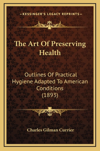 The Art of Preserving Health