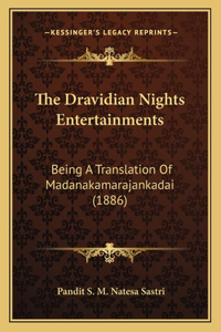 Dravidian Nights Entertainments: Being a Translation of Madanakamarajankadai (1886)