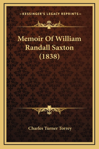 Memoir Of William Randall Saxton (1838)