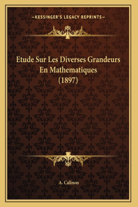Etude Sur Les Diverses Grandeurs En Mathematiques (1897)