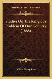 Studies On The Religious Problem Of Our Country (1888)