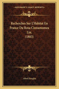 Recherches Sur L'Habitat En France Du Rosa Cinnamomea Lin. (1883)