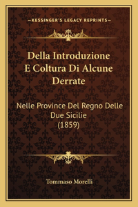 Della Introduzione E Coltura Di Alcune Derrate