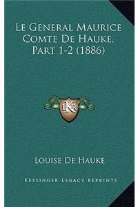 Le General Maurice Comte De Hauke, Part 1-2 (1886)