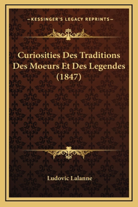 Curiosities Des Traditions Des Moeurs Et Des Legendes (1847)