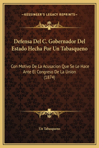 Defensa Del C. Gobernador Del Estado Hecha Por Un Tabasqueno