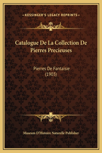Catalogue De La Collection De Pierres Precieuses