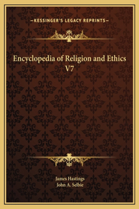 Encyclopedia of Religion and Ethics V7