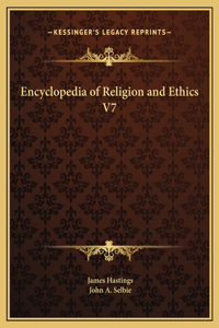 Encyclopedia of Religion and Ethics V7